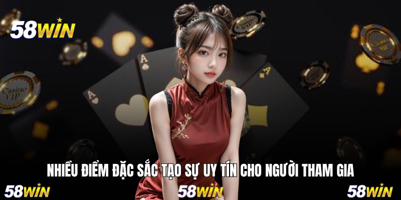 Nhiều điểm đặc sắc tạo sự uy tín cho người tham gia