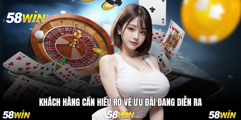 Khách hàng cần hiểu rõ về ưu đãi đang diễn ra