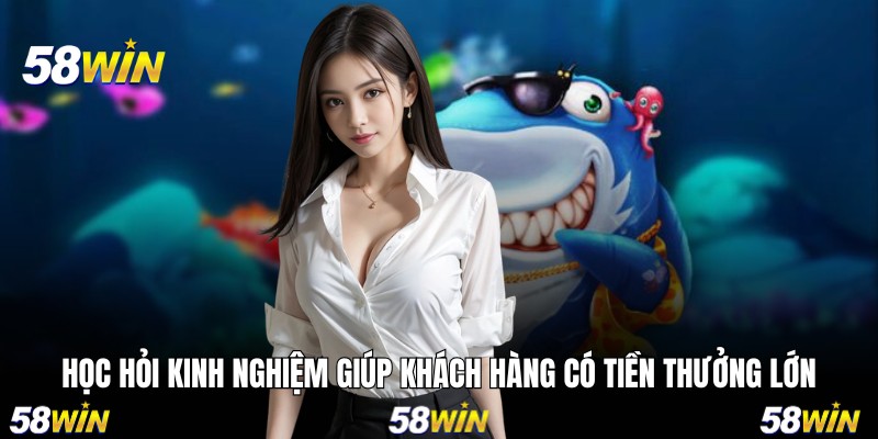 Học hỏi kinh nghiệm giúp khách hàng có tiền thưởng lớn