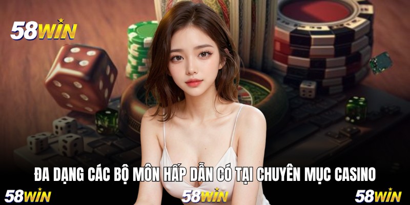 Đa dạng các bộ môn hấp dẫn có tại chuyên mục casino