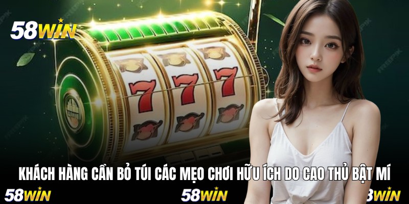 Khách hàng cần bỏ túi các mẹo chơi hữu ích do cao thủ bật mí