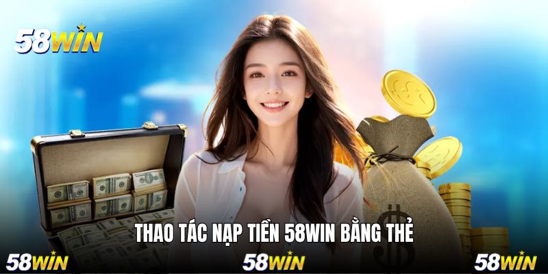 Thao tác thực hiện từ A đến Z nạp quỹ bằng thẻ