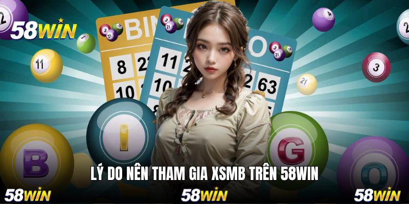 Ưu điểm nổi bật nên biết khi tham gia XSMB